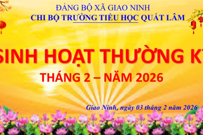 Chi bộ trường Tiểu học Quất Lâm – Sinh hoạt thường kỳ lần tháng 2 năm 2026